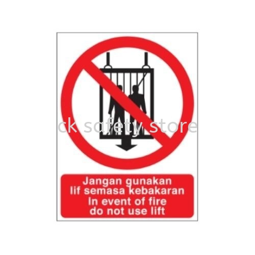 PROGUARD PROHIBITION SIGNAGE- JANGAN GUNAKAN LIF SEMASA KEBAKARAN/ IN EVENT OF FIRE DO NOT USE LIFT