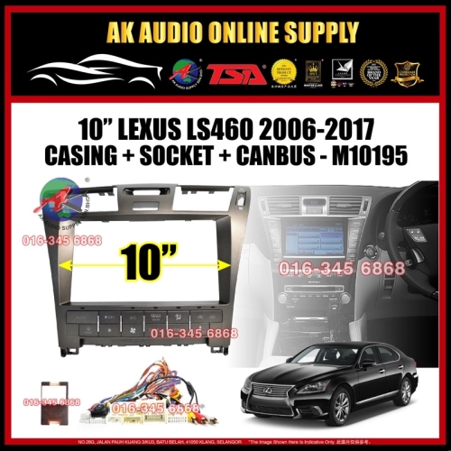 Lexus LS460 LS-460 2006 - 2017 ( With Canbus ) Android Player 10" inch Casing + Socket - M10195