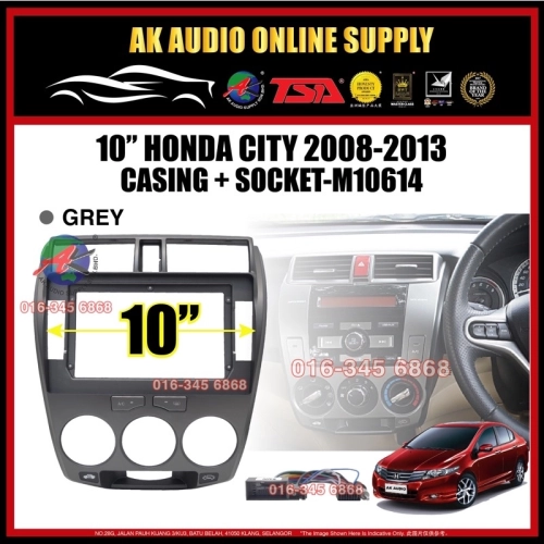 Honda City 2008 - 2013 ( Grey ) Android Player 10'' inch Casing + Socket - M10614