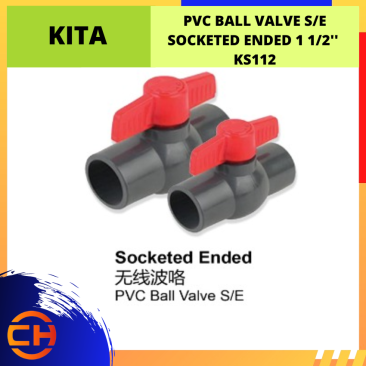 KITA PVC BALL VALVE S/E SOCKETED ENDED 1 1/2'' [KS112]