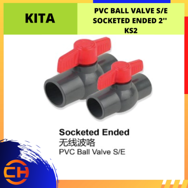 KITA PVC BALL VALVE S/E SOCKETED ENDED 2'' [KS2]