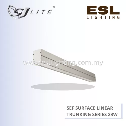 SJLITE ECLIPSE LED SEF SURFACE LINEAR TRUNKING SERIES SEF B4 23W