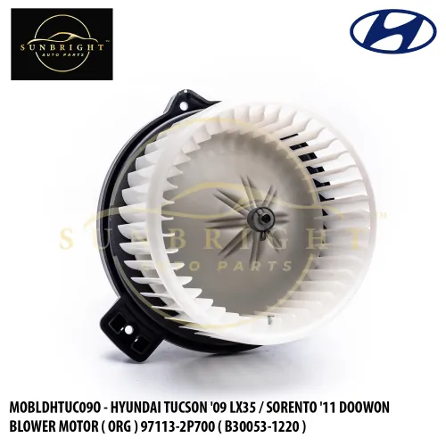 MOBLDHTUC09O - HYUNDAI TUCSON '09 LX35 / SORENTO '11 DOOWON BLOWER MOTOR ( ORG ) 97113-2P700 ( B30053-1220 )