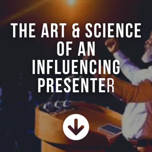 The Art & Science of An Influencing Presenter