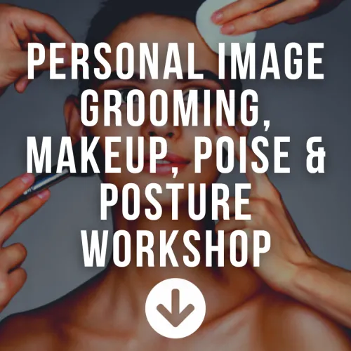 Personal Image Grooming, Makeup, Poise & Posture Workshop