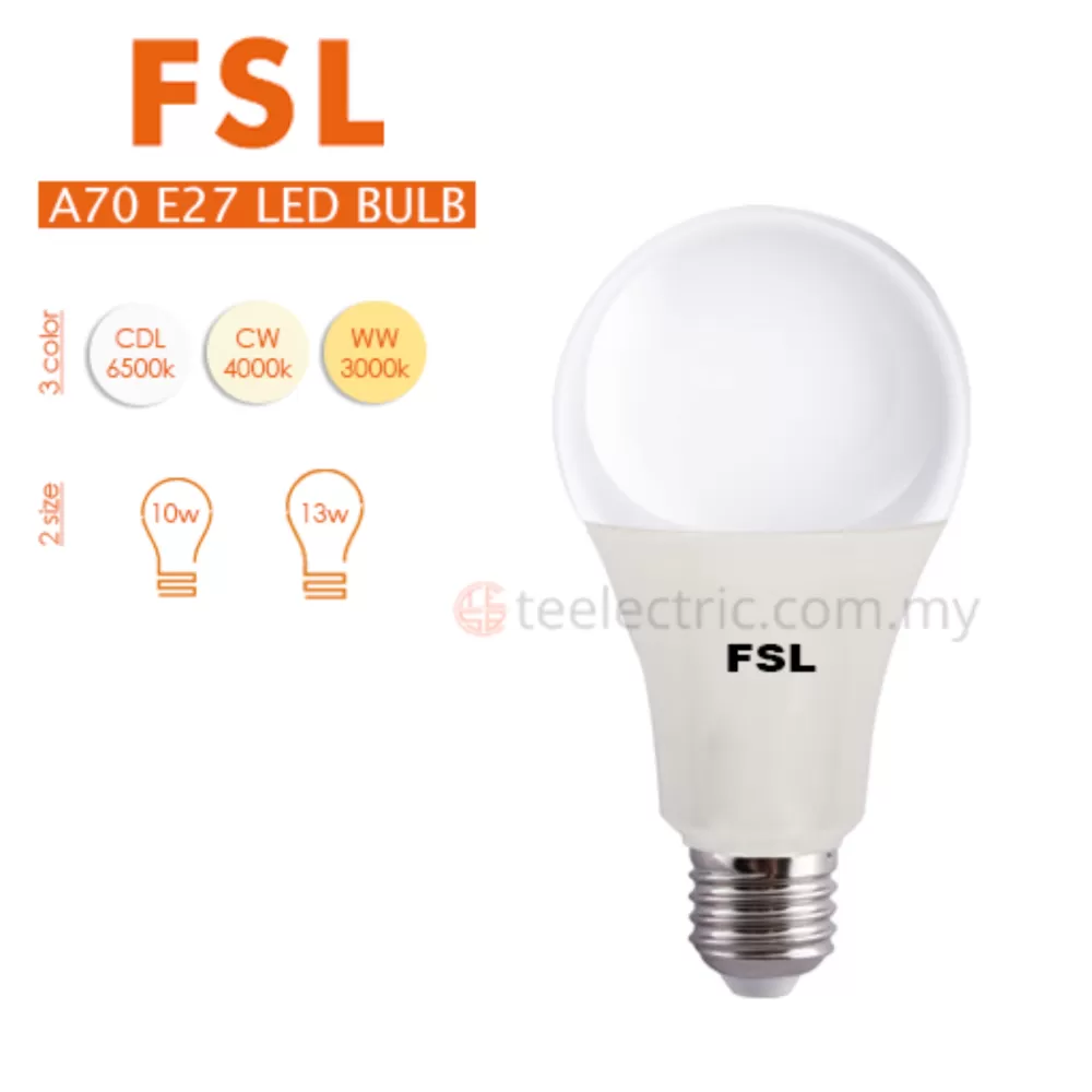 FSL 10W/13W E27 A70 LED Bulb 3000K / 4000K/ 6500K LAMP WARMWHITE /COOLWHITE  / DAYLIGHT Johor Bahru (JB), Malaysia Supplier, Dealer, Provider | T.E.  Electric Sdn Bhd