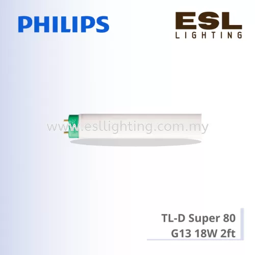 PHILIPS TL-D Super 80 G13 18W 2ft 927980282736 927980283036 927980284036 927980286536