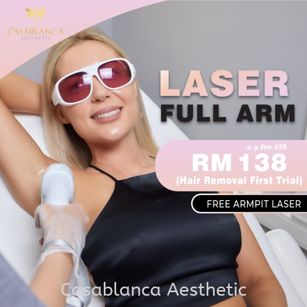 Hair Removal Full Arm Diode Laser Hair Removal  Kuala Lumpur (KL), Malaysia, Selangor, Ampang, Petaling Jaya (PJ) Services | CASABLANCA AESTHETIC