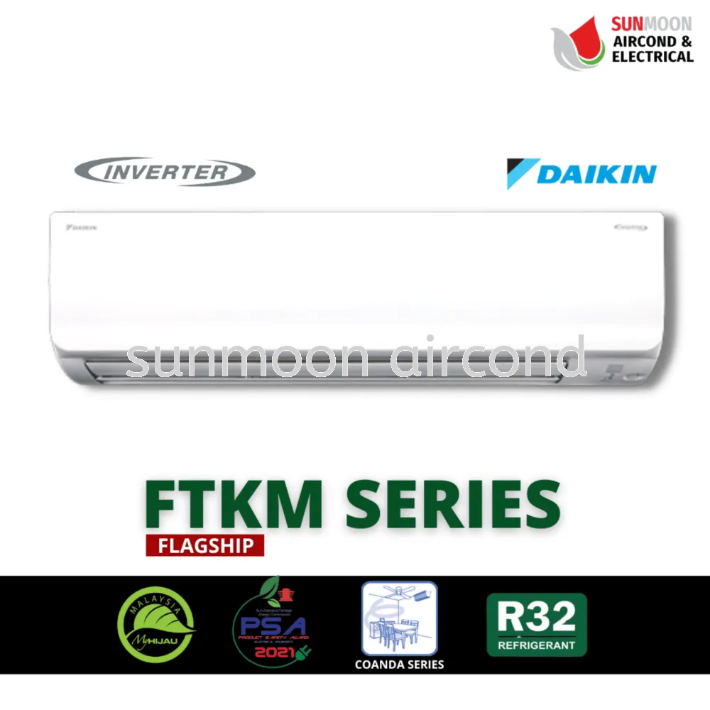 DAIKIN AIR CONDITIONING WALL MOUNTED R32 FLAGSHIP INVERTER (FTKM SERIES) - GOMBAK/SELAYANG/RAWANG/SELANGOR