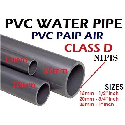 PVC WATER PIPE / PVC PAIP AIR ( CLASS 7 Tebal  & CLASS D Nipis ) 15mm / 20mm / 25mm