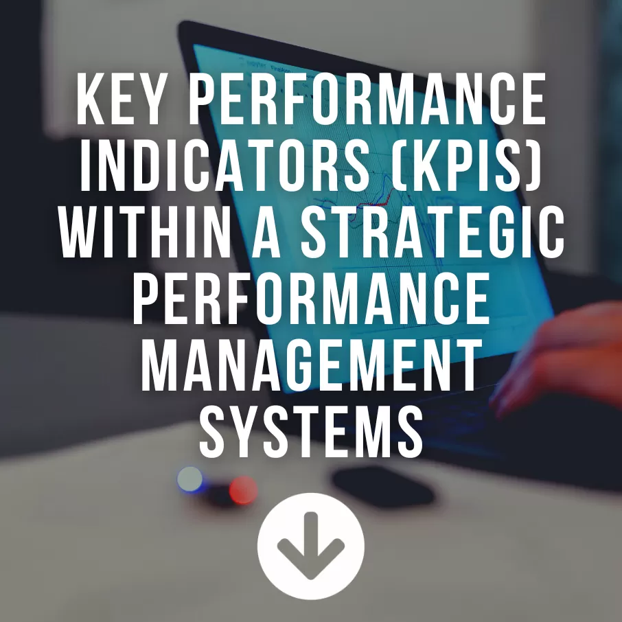 Key Performance Indicators (KPIS) Within A Strategic Performance Management Systems