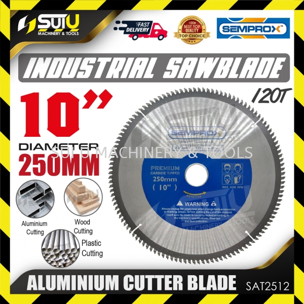 SEMPROX SAT2512 10" / 250MM x 120T TCT Aluminium Cutter Blade Aluminium Saw Blade Accessories Kuala Lumpur (KL), Malaysia, Selangor, Setapak Supplier, Suppliers, Supply, Supplies | Sui U Machinery & Tools (M) Sdn Bhd