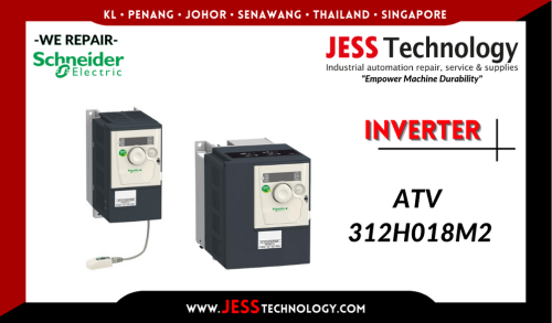 Repair SCHNEIDER ELECTRIC INVERTER ATV 312H018M2 Malaysia, Singapore, Indonesia, Thailand