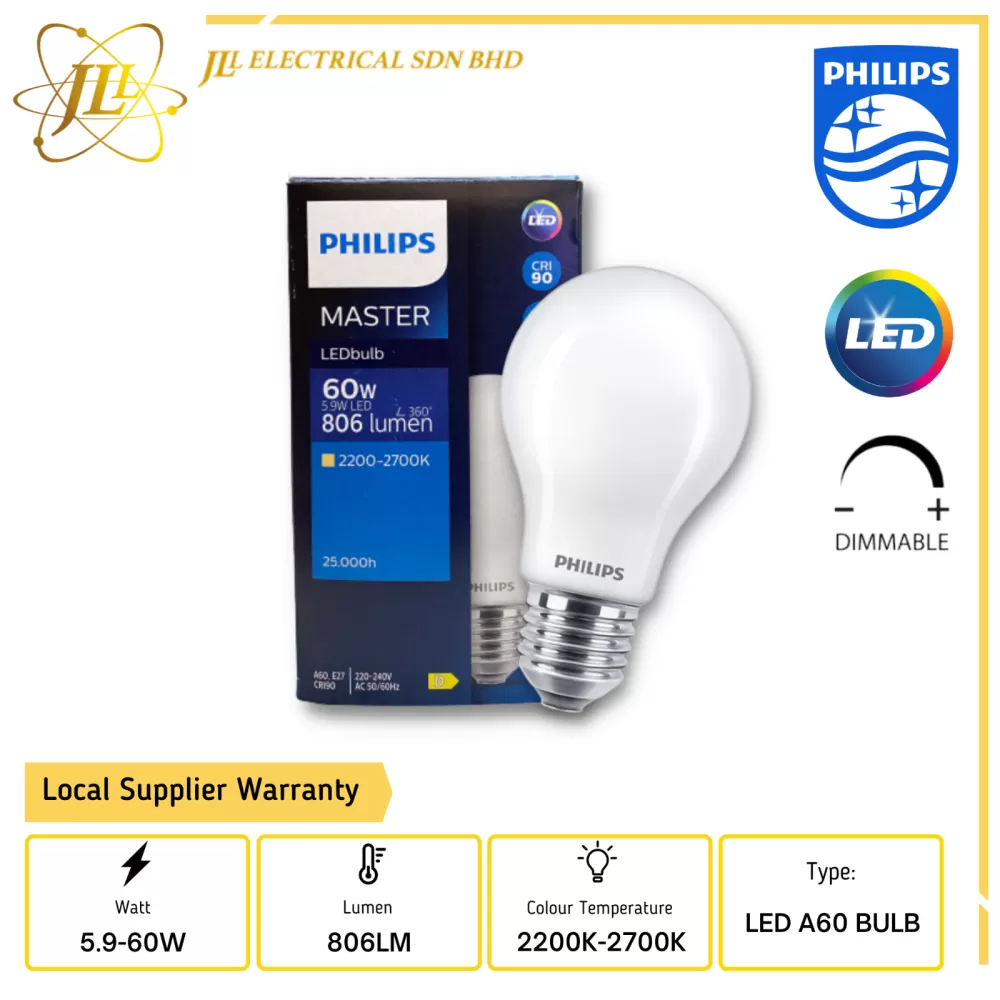 PHILIPS MASTER 5.9W-60W 220-240V 806LM A60 E27 2200K-2700K DIMMABLE LED  BULB PHILIPS LIGHTING PHILIPS SPOTLIGHT/ DOWNLIGHT Kuala Lumpur (KL),  Selangor, Malaysia Supplier, Supply, Supplies, Distributor | JLL Electrical  Sdn Bhd