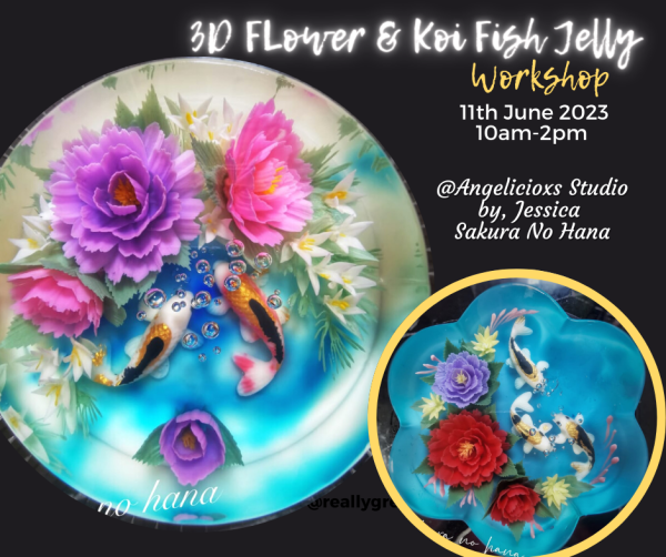 3D Flora Jelly and Koi Workshop  Baking Workshop Baking & Culinary Kuala Lumpur (KL), Malaysia, Selangor, Danau Desa Class, Lesson, Workshop | Angelicioxs Studio