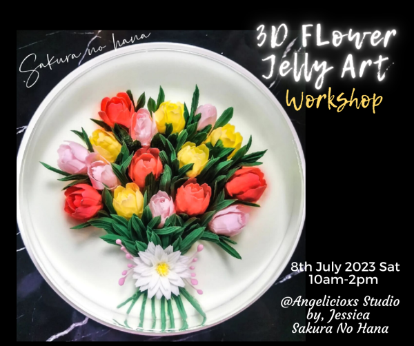 3D Flora Jelly Art Workshop Baking Workshop Baking & Culinary Kuala Lumpur (KL), Malaysia, Selangor, Danau Desa Class, Lesson, Workshop | Angelicioxs Studio