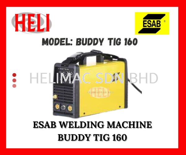 ESAB Buddy Tig 160 Welding Machine ESAB Products Puchong, Selangor, Kuala Lumpur (KL), Malaysia Supplier, Dealer, Reseller, Distributor, Export | HELIMAC SDN BHD