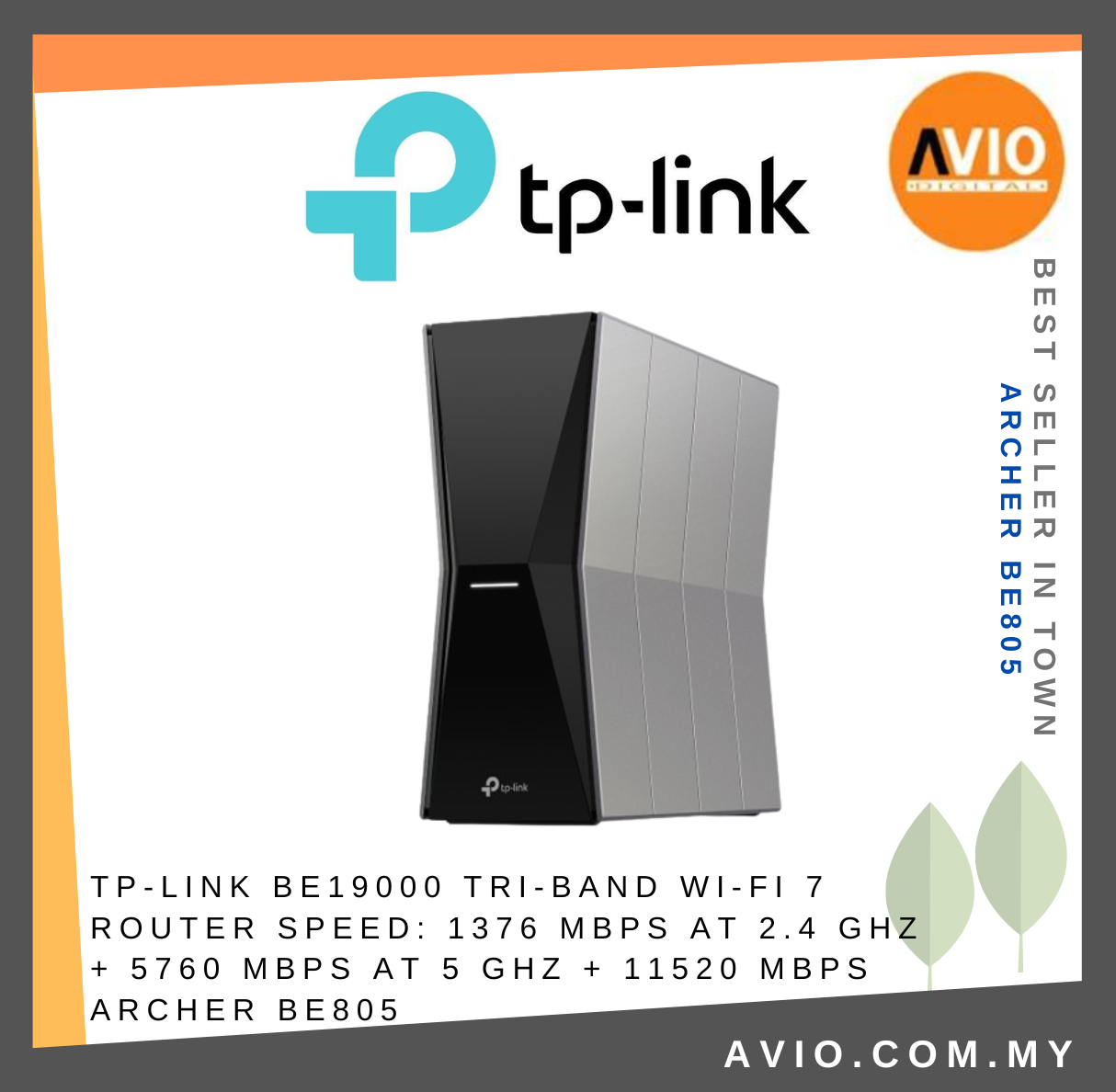 TP-LINK BE19000 Tri-Band Wi-Fi 7 Router SPEED: 1376 Mbps at 2.4 GHz + 5760 Mbps at 5 GHz + 11520 Mbp ROUTER TP-LINK Johor Bahru (JB), Kempas, Johor Jaya Supplier, Suppliers, Supply, Supplies | Avio Digital | TP-Link Archer BE805 BE19000 Wi-Fi 7ルーター | 無線LANルーター | ティーピーリンク