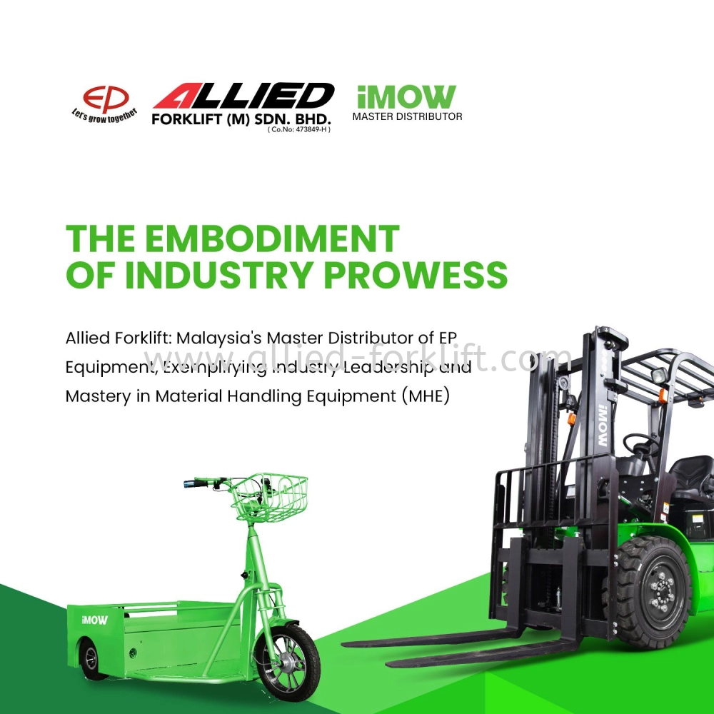 The Epitome of Allied Forklift Industry Prowess: Malaysia's Master Distributor of EP Equipment, Exemplifying Industry Leadership and Mastery in Material Handling Equipment (MHE)