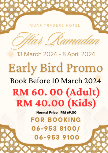 EARLY BIRD PROMOTION (BUFET RAMADAN 2024)