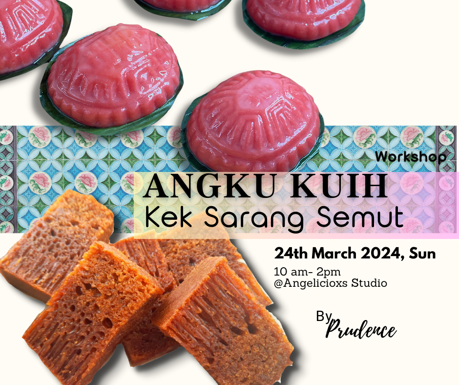 Mung Bean Ang Ku Kueh and Kuih Sarang Semut Workshop