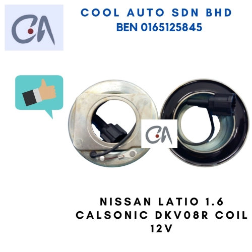 🔥READY STOCK 🔥NISSAN LATIO 1.6 CALSONIC DKV08R COIL 12V  A-5126 - Cool Auto Aircond Sdn. Bhd.