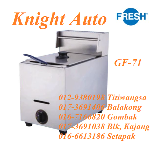 FRESH Gas Fryer GF-71 / GF-72 / GF-181 / GF-182 Fryer/ Griddle/ Griller Food Machine & Kitchen Ware Selangor, Malaysia, Kuala Lumpur (KL), Seri Kembangan, Setapak, Kajang Supplier, Suppliers, Supply, Supplies | Knight Auto Sdn Bhd