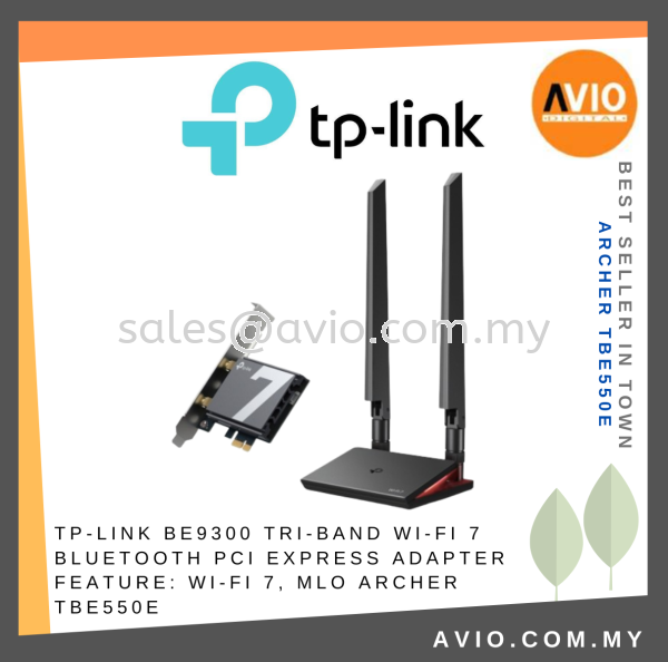 TP-LINK BE9300 Tri-Band Wi-Fi 7 Bluetooth PCI Express Adapter FEATURE: Wi-Fi 7, MLO Archer TBE550E TP-LINK Johor Bahru (JB), Kempas, Johor Jaya Supplier, Suppliers, Supply, Supplies | Avio Digital