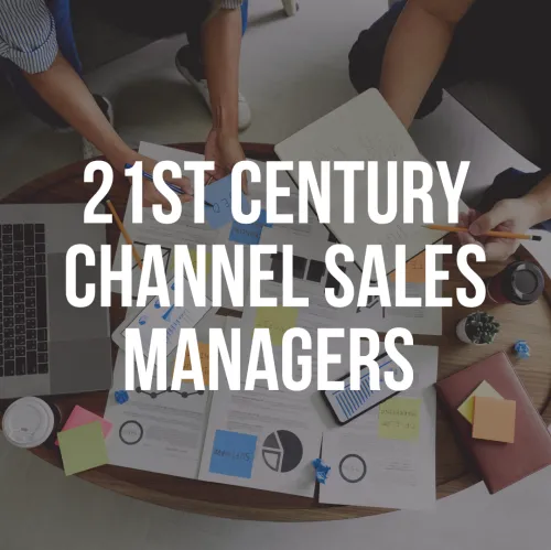 21st Century Channel Sales Managers