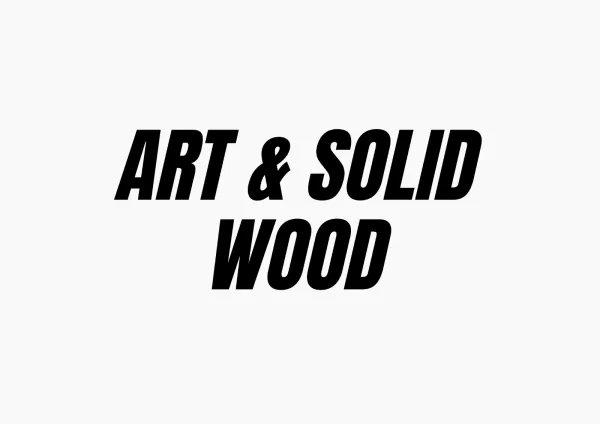 Art & Solid Wood