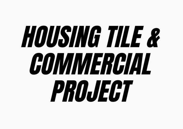 Housing Tile & Commercial Project