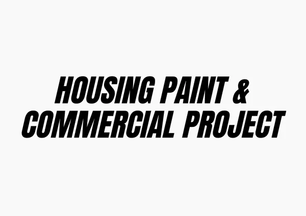 Housing Paint & Commercial Project