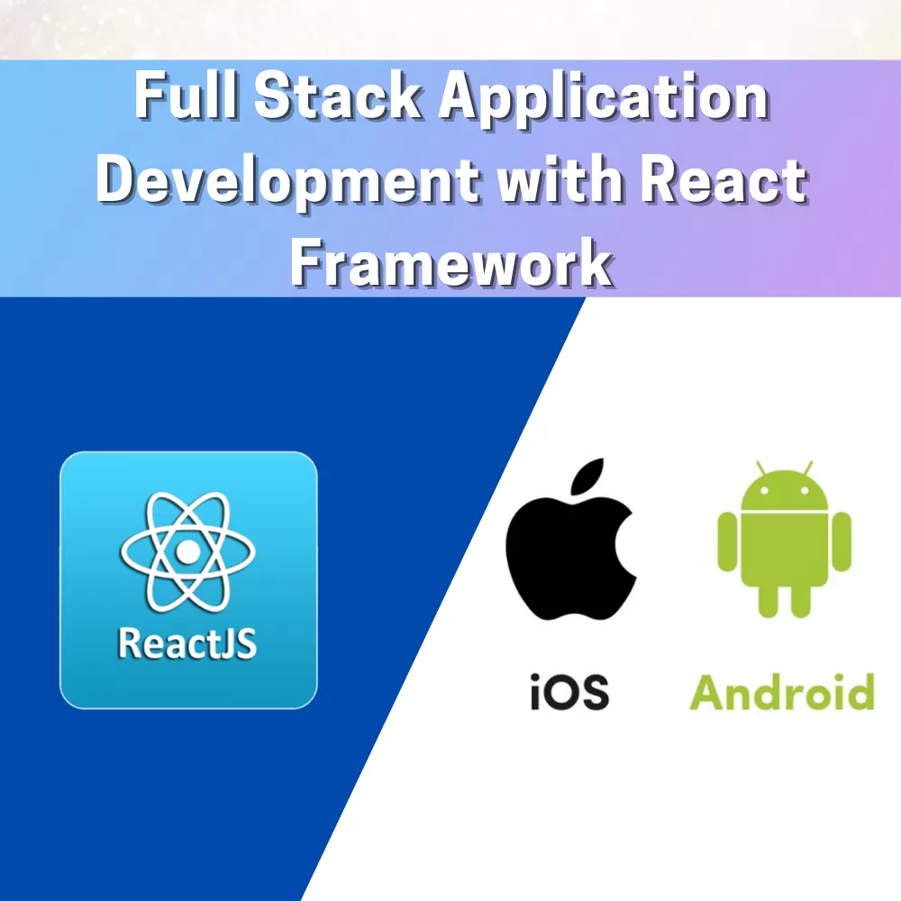 Full Stack Application Development with React Framework