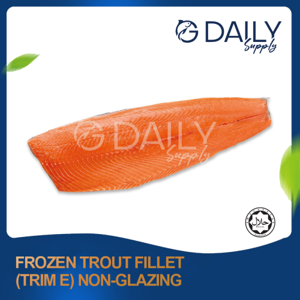 FRZ Trout Fillet (Trim E, Non-Glazing) Salmon Products Selangor, Malaysia, Kuala Lumpur (KL), Batu Caves Supplier, Suppliers, Supply, Supplies | G DAILY SUPPLY SDN BHD
