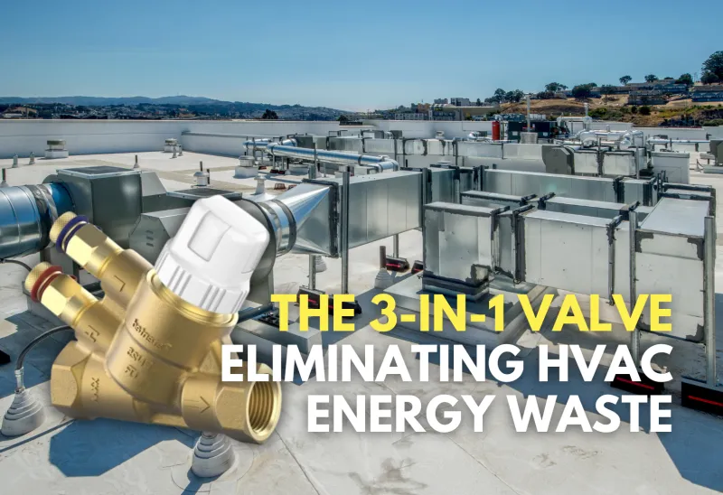 Boost Your Building's Efficiency: Why the Pressure Independent Control Valve (PICV) is the Ultimate HVAC Cheat Code?
