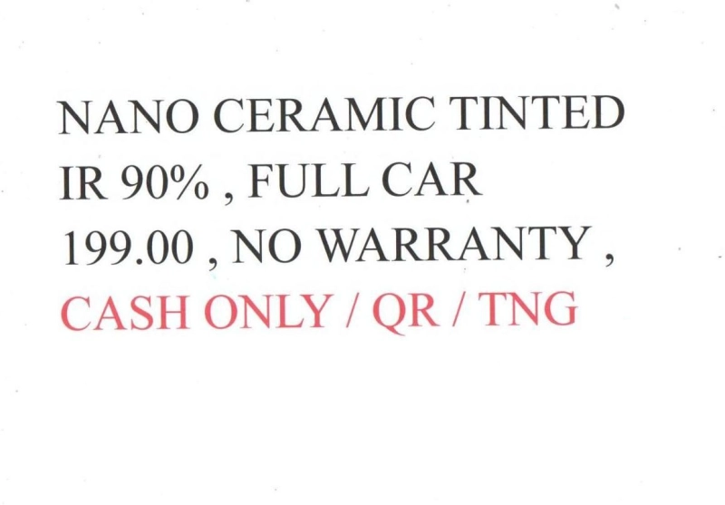 NANO CERAMIC TINTED IR 90% , FULL CAR 199.00 , NO WARRANTY , CASH ONLY / QR / TNG