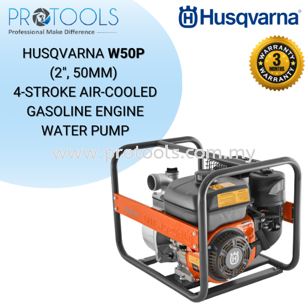 HUSQVARNA W50P (2", 50MM) WATER PUMP | GASOLINE ENGINE | 4-STROKE AIR-COOLED | *PRICE ON REQUEST* HUSQVARNA WATER PUMP Johor Bahru (JB), Malaysia, Senai Supplier, Suppliers, Supply, Supplies | Protools Hardware Sdn Bhd