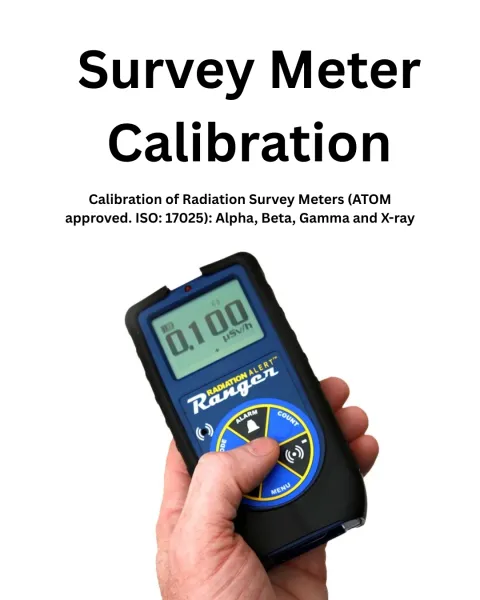 Calibration of Radiation Survey Meters (ATOM approved. ISO: 17025): Alpha, Beta, Gamma and X-ray