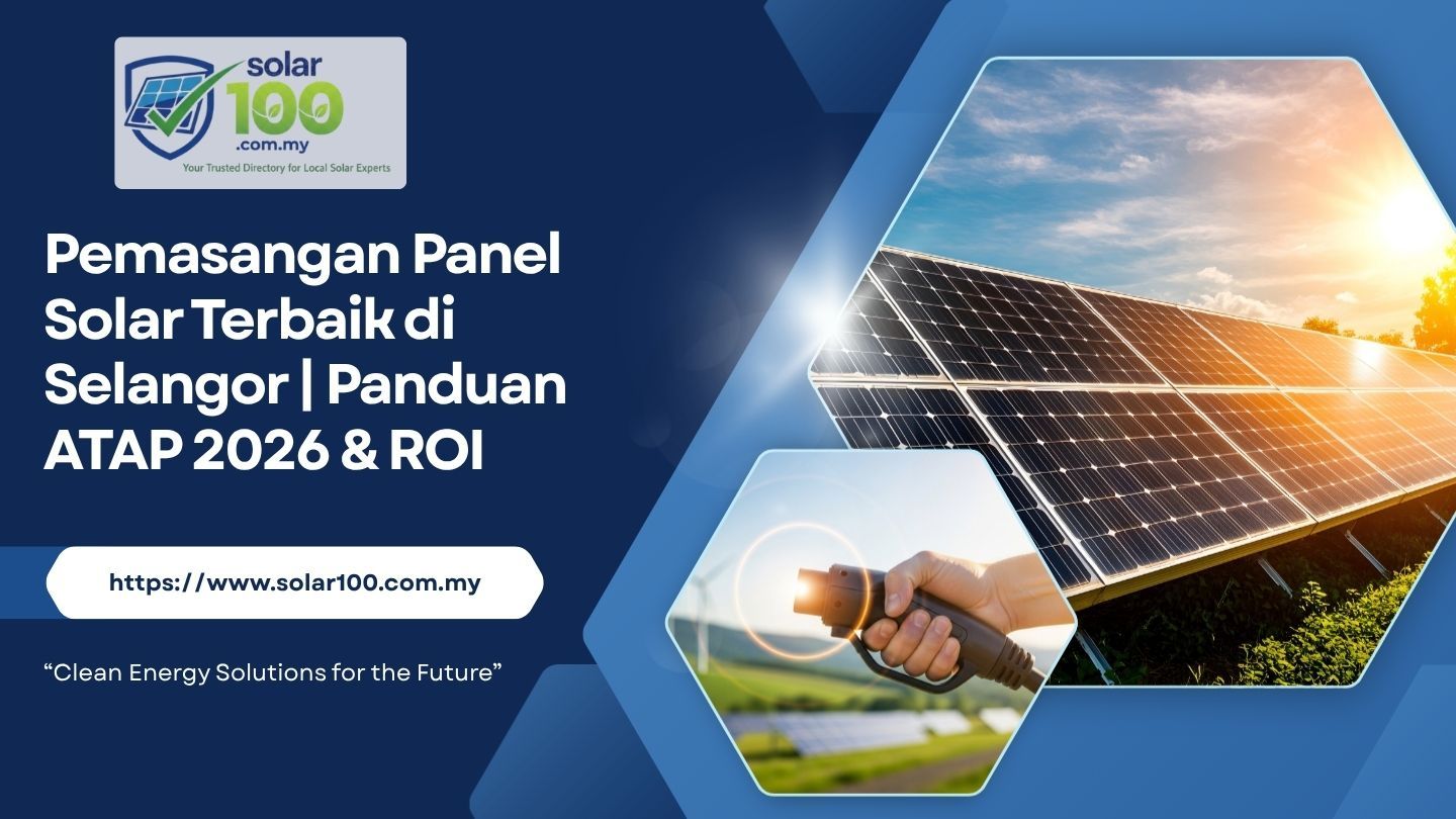 Selangor Solar Panel Installation 2026 | Cost, TNB Savings, Solar ATAP & Installer Guide