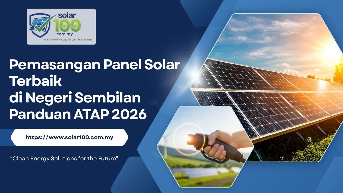 Negeri Sembilan Solar Panel Installation 2026 | Cost, TNB Savings, Solar ATAP & Installer Guide