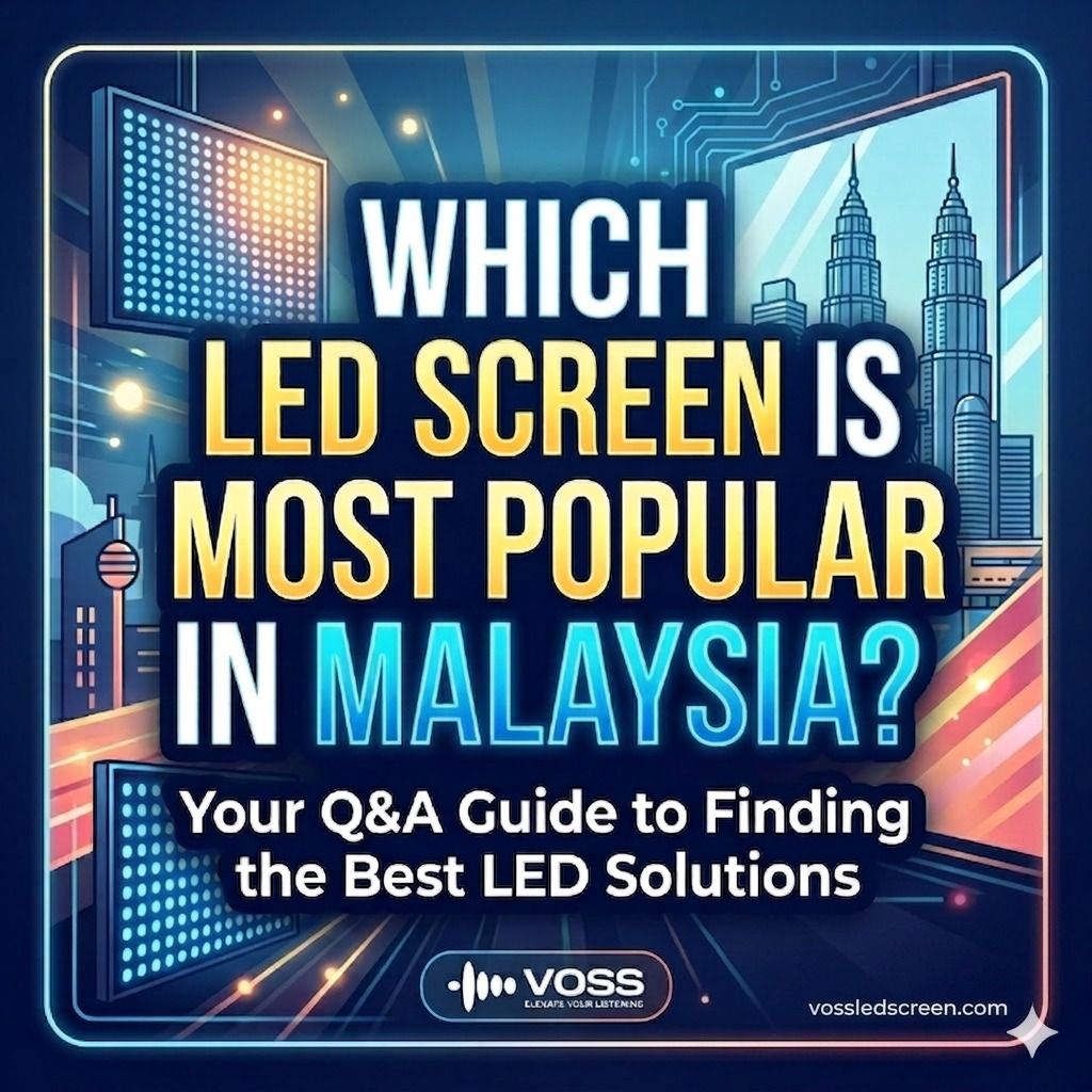 Which LED screen is most popular in Malaysia?