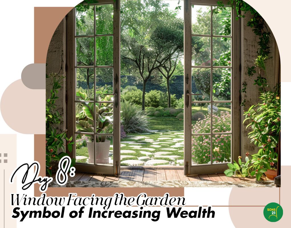 Day 8 Feng Shui: Garden-Facing Window for Growing Wealth