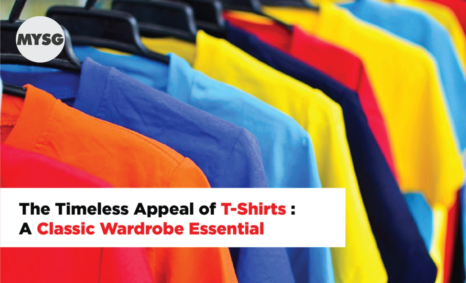The Timeless Appeal of T-Shirts: A Classic Wardrobe Essential