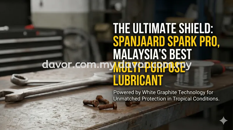 The Ultimate Shield: Why Spanjaard Spark Pro is Malaysia’s Best Multi-Purpose Lubricant