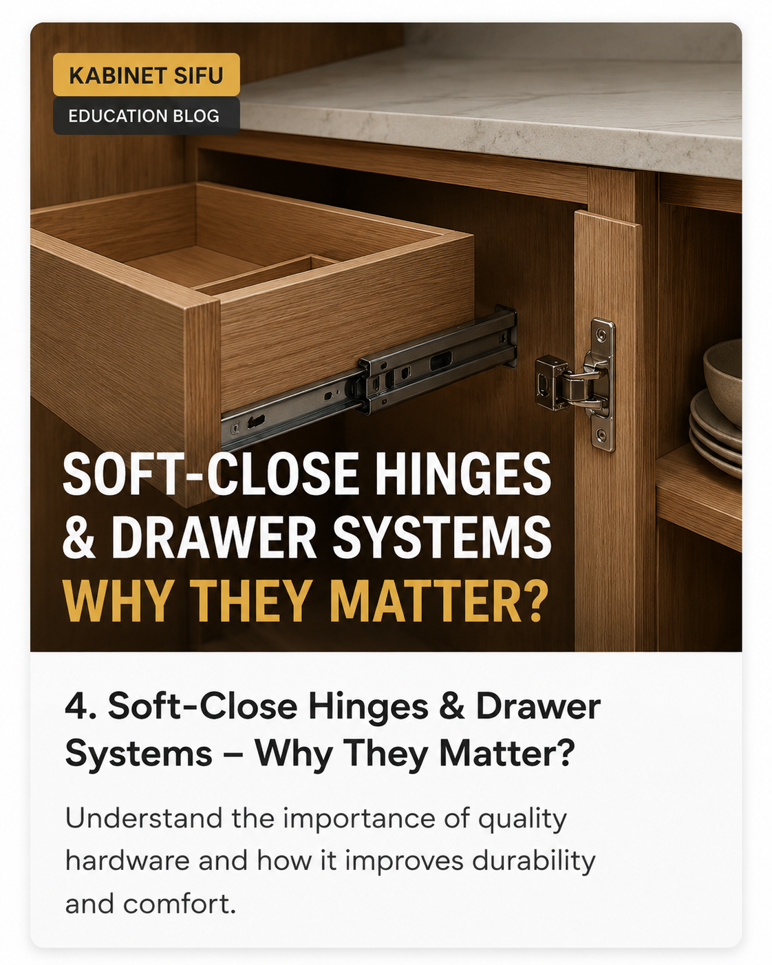 Soft-Close Hinges & Drawer Systems: Why Quality Cabinet Hardware Matters | Kabinet Sifu