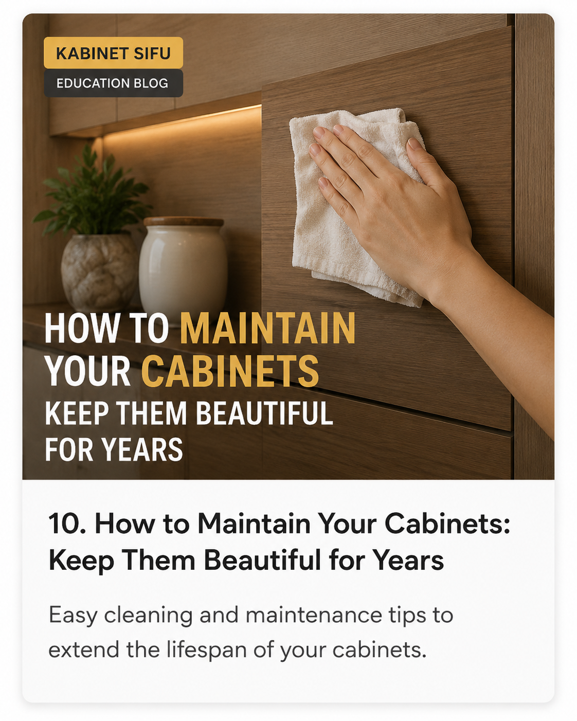 How to Maintain Your Cabinets and Keep Them Beautiful for Years | Kabinet Sifu