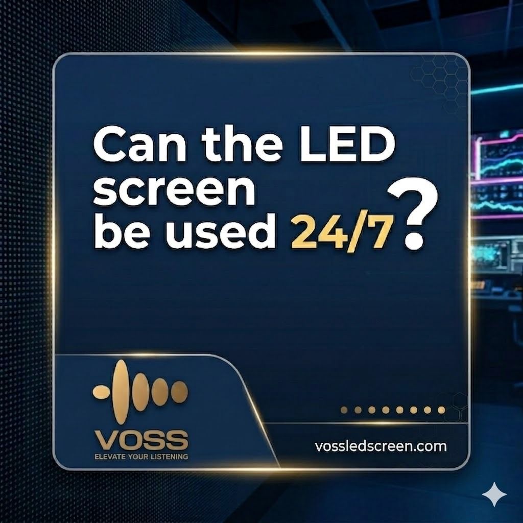 Can the LED screen be used 24/7?