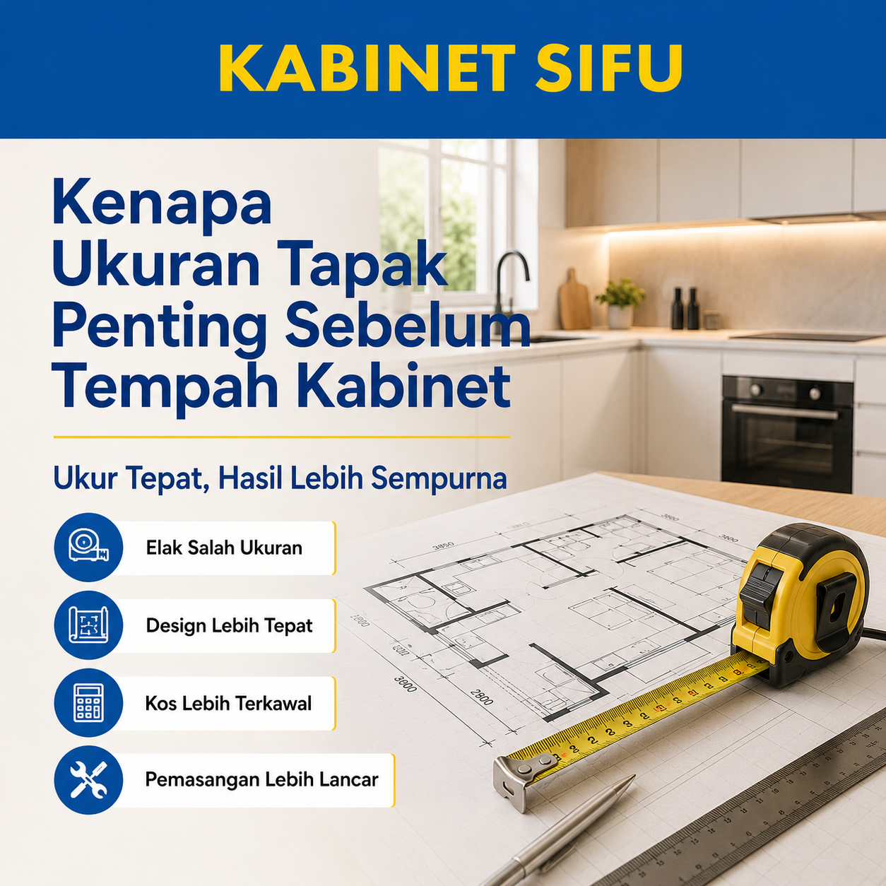 Kenapa Ukuran Tapak Penting Sebelum Tempah Kabinet