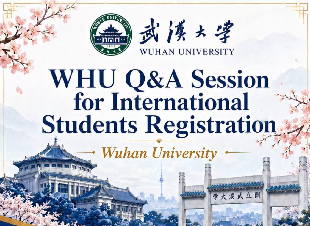 Wuhan University International Student Q&A Session 2026 | Admission, Scholarships & Registration Guide