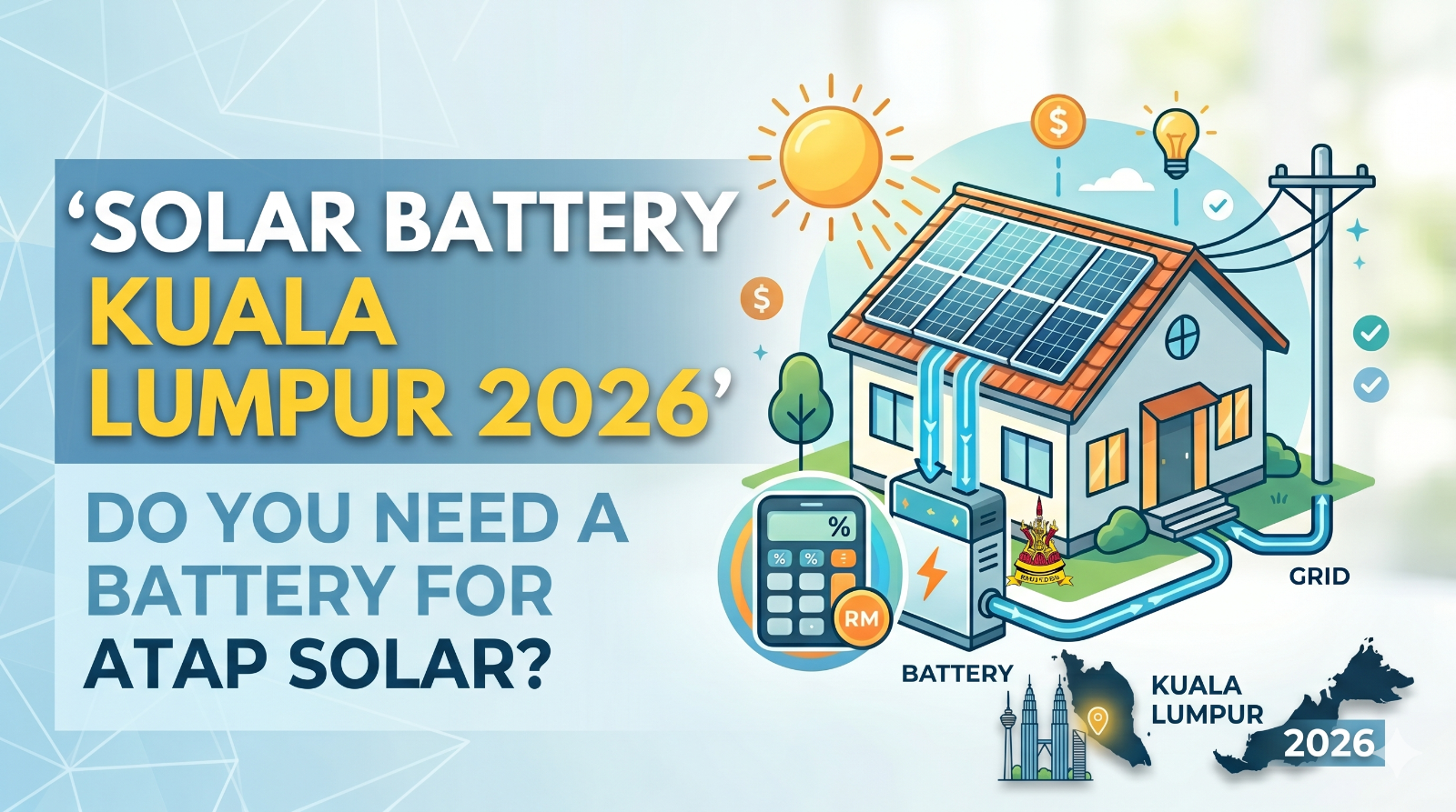 Solar Battery Kuala Lumpur 2026 | Do You Need a Battery for ATAP Solar?